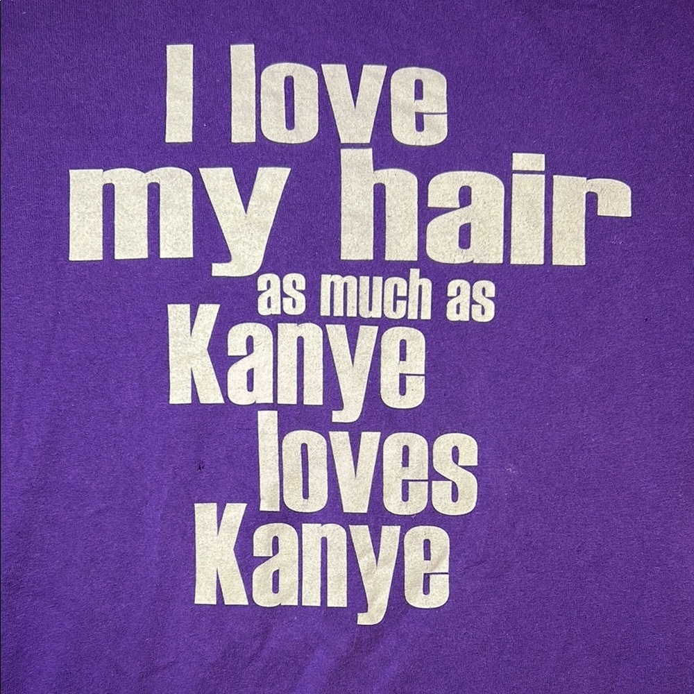 "I Love My Hair As Much As Kanye Loves Kanye" Graphic Tee